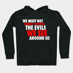 We Must Not Tamely Endure Hoodie